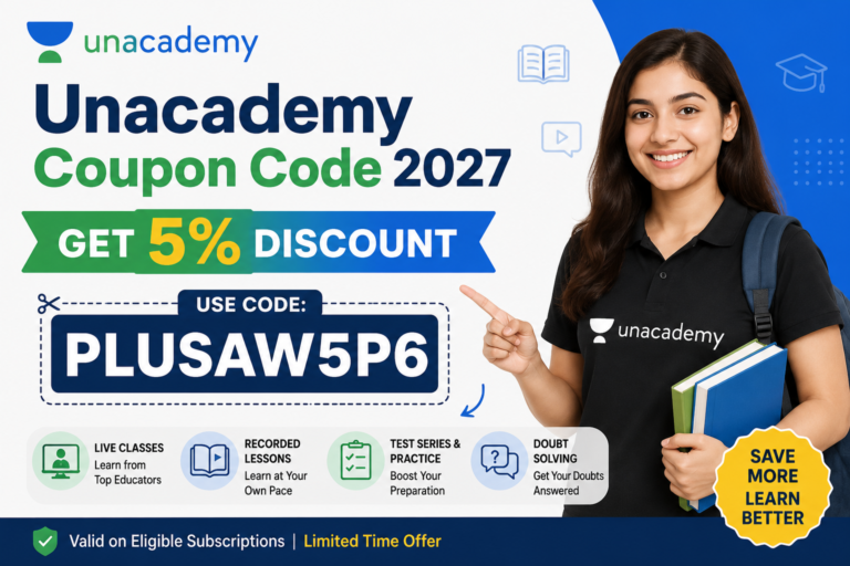 Unacademy Coupon Code 2027 – Get 5% Discount Using PLUSAW5P6